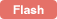 Flash